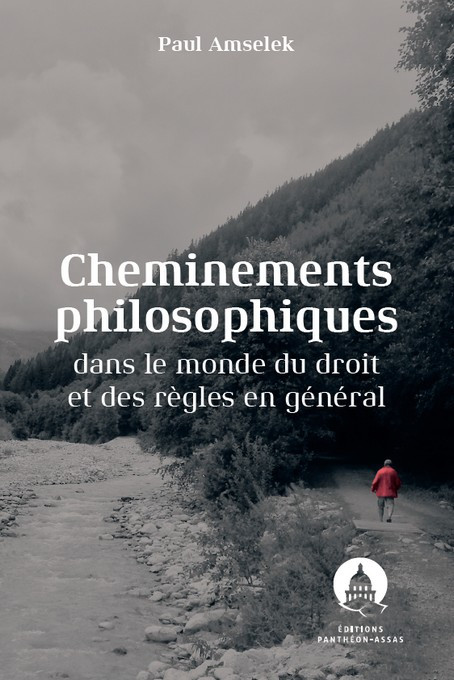 Cheminements philosophiques dans le monde du droit et des règles en général, 2ème édition 2022